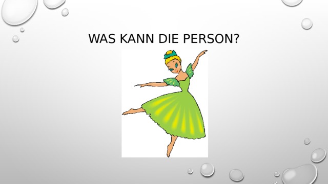 Was kann die Person? 