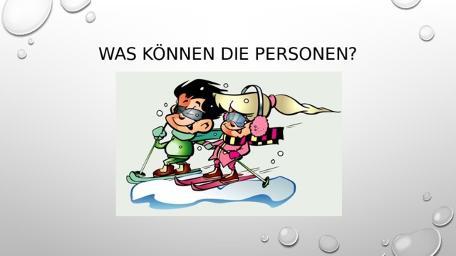 Was können die Personen? 