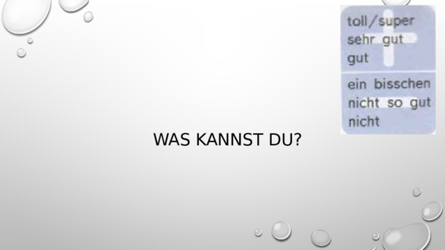 Was kannst du? 