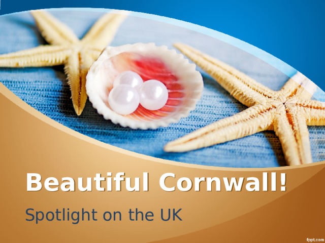 Beautiful Cornwall! Spotlight on the UK 
