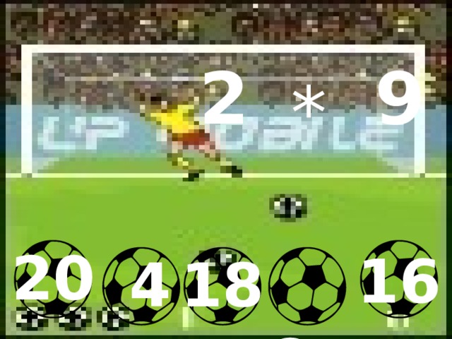 2 9 * 20 16 18  4  8 