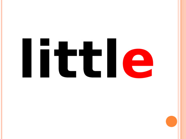 littl e  