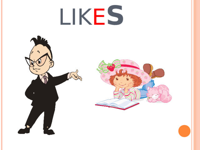 LIK E S 