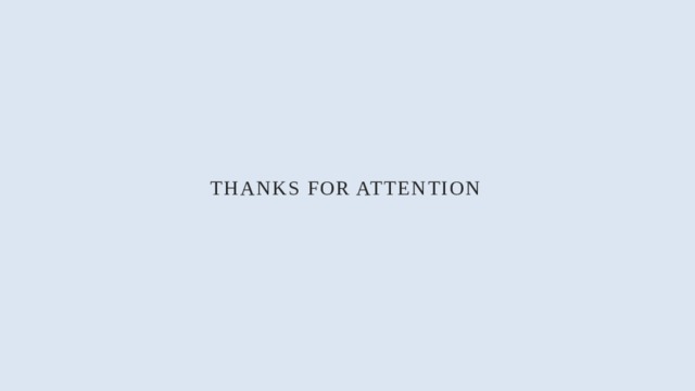 Thanks for attention 