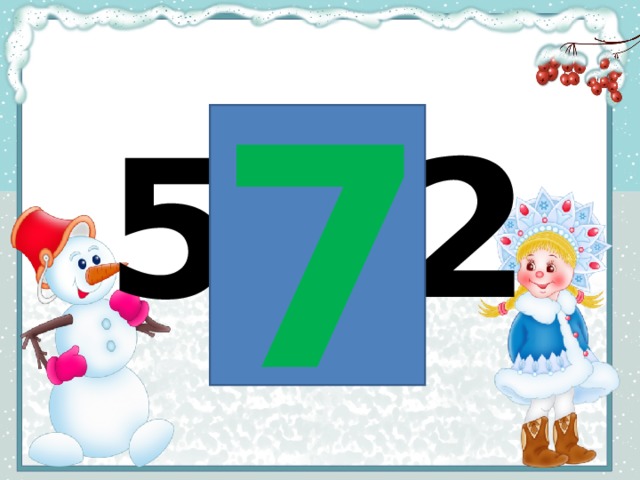 5+2 7 