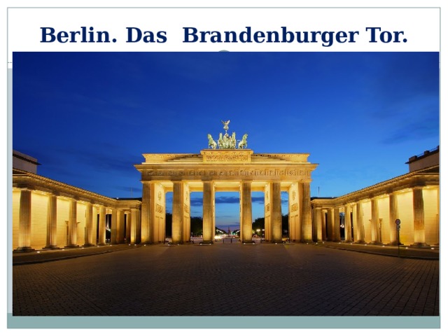 Berlin. Das Brandenburger Tor. 