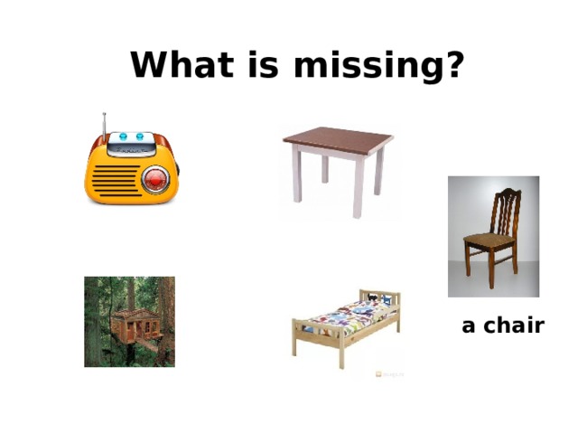 What is missing? a chair 