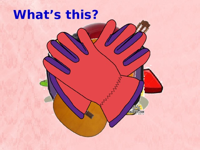 Wha t ’s t his? 