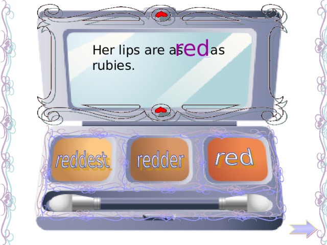 red Her lips are as ___ as rubies. 