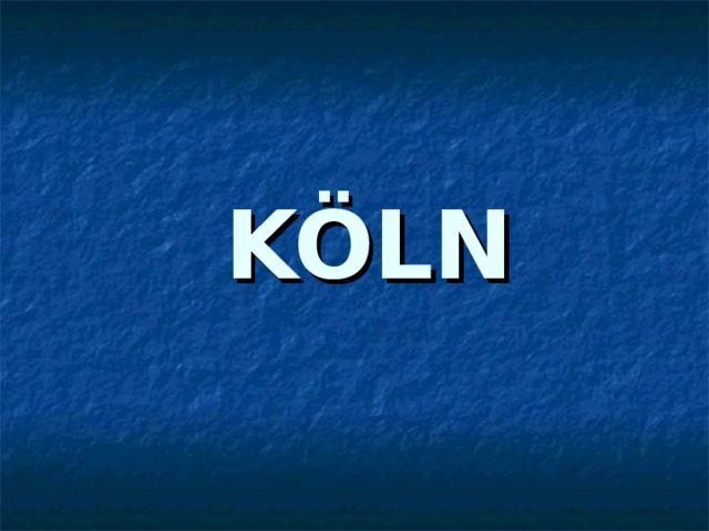   KÖLN    