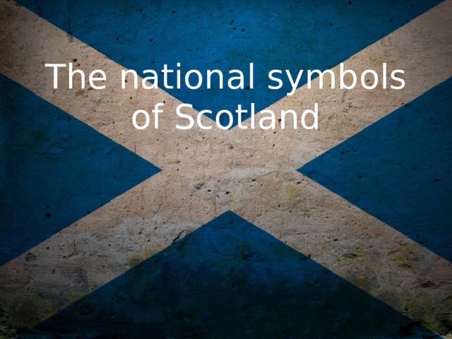 The national symbols of Scotland 
