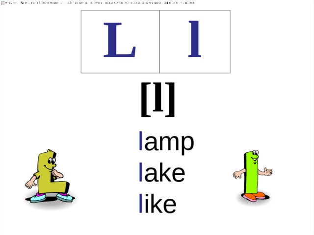 L l [l] l amp  l ake  l ike   