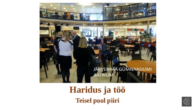 Haridus ja töö Teisel pool piiri 