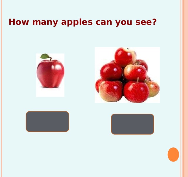  How many apples can you see? много одно 