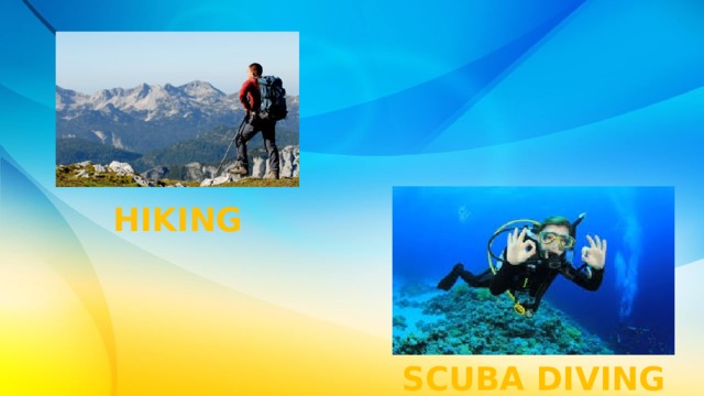 HIKING SCUBA DIVING 
