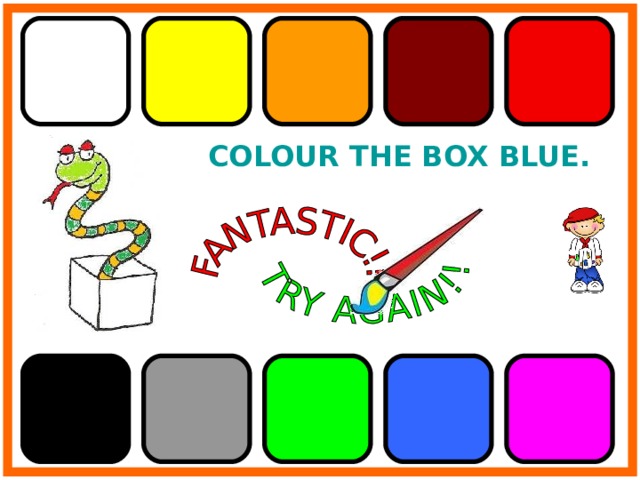 COLOUR THE BOX BLUE. 
