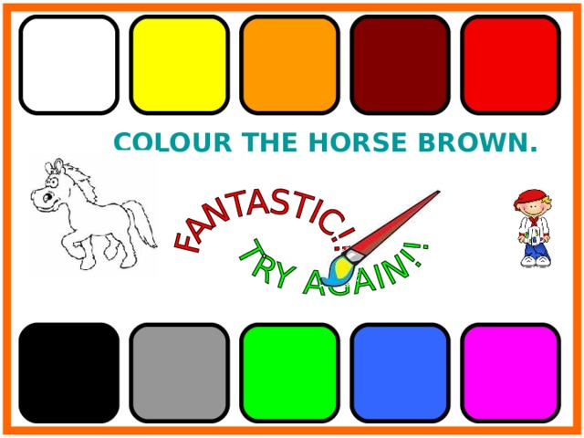 COLOUR THE HORSE BROWN. 