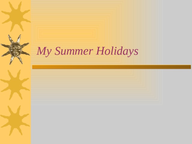 My Summer Holidays 