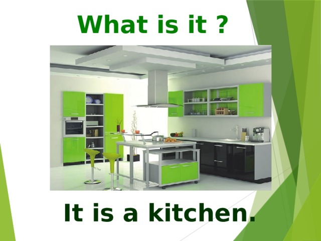 What is it ? It is a kitchen. 