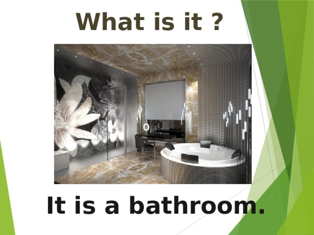What is it ? It is a bathroom. 