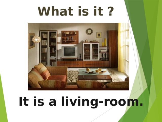 What is it ? It is a living-room. 