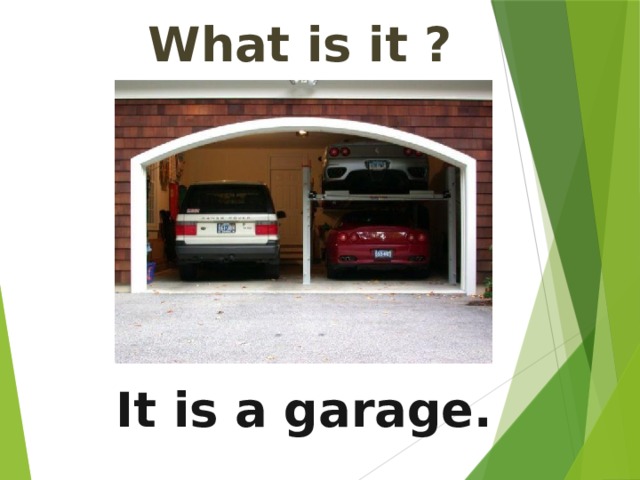 What is it ? It is a garage. 