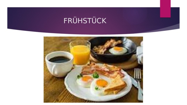 FRÜHSTÜCK 