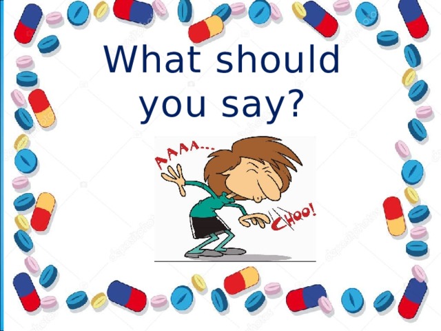 What should you say? 