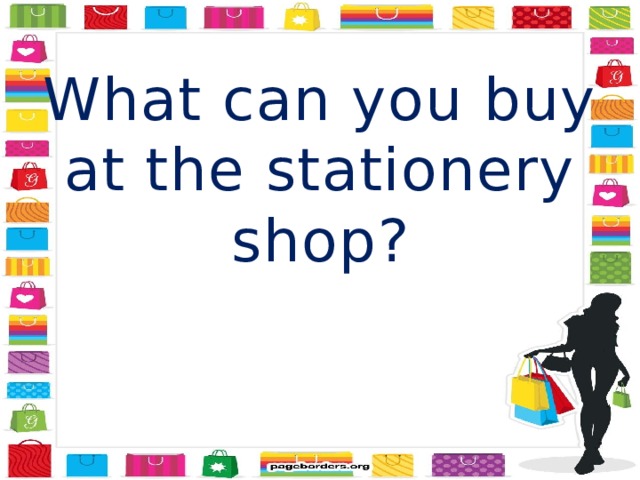 What can you buy at the stationery shop? 