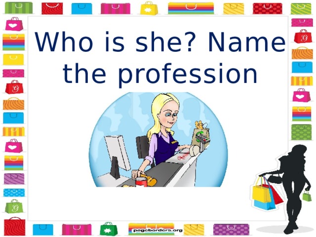 Who is she? Name the profession 