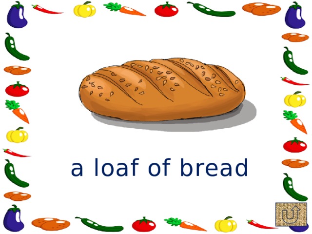 a loaf of bread 