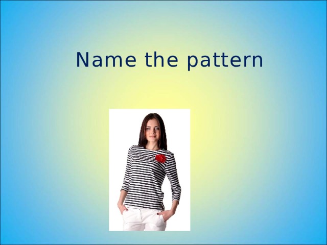  Name the pattern 
