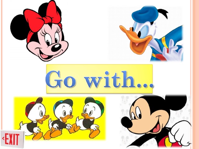Go with... 