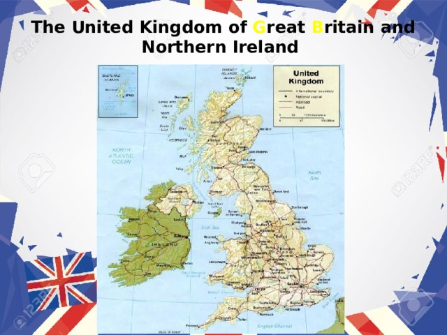  The United Kingdom of G reat B ritain and Northern Ireland 