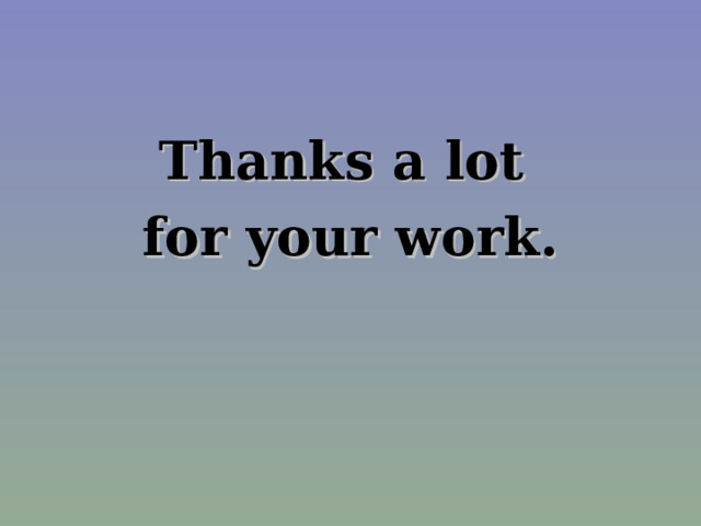 Thanks a lot for your work.  