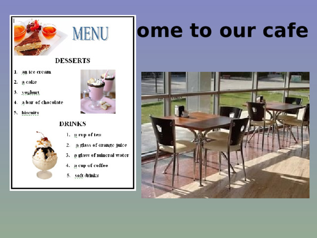 welcome to our cafe 