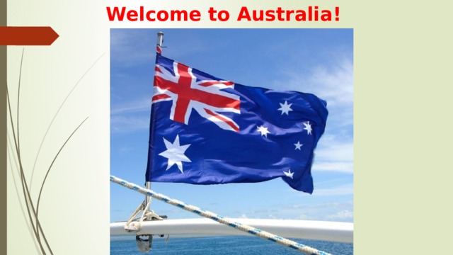 Welcome to Australia! 