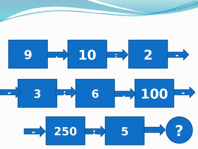10 2 9 . - : 100 6 3 : - - . 250 5 ? : - 