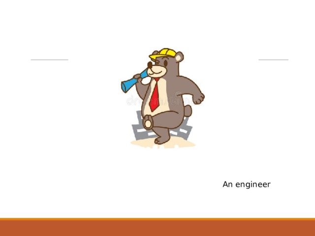 An engineer 