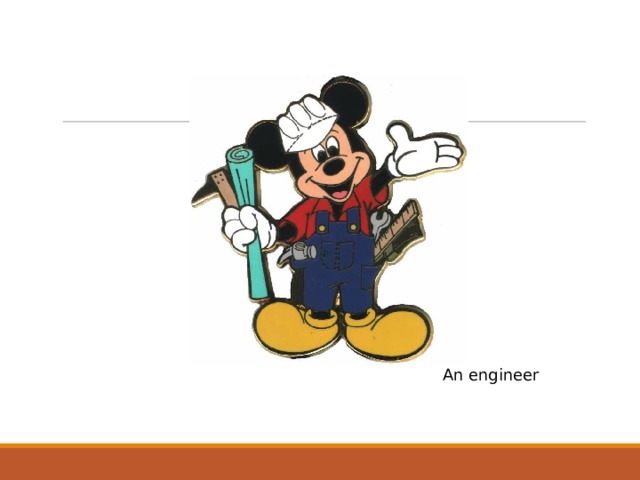 An engineer 