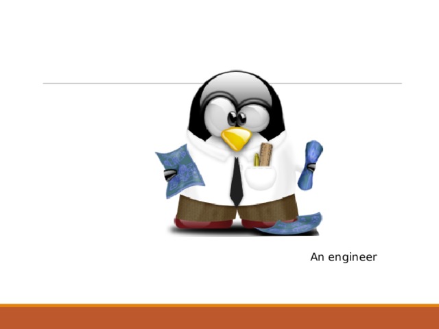 An engineer 