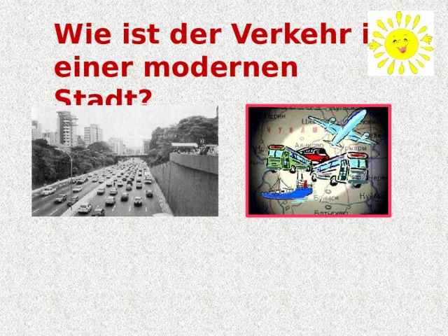 Wie ist der Verkehr in einer modernen Stadt?