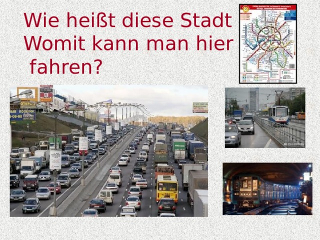 Wie heißt diese Stadt ?  Womit kann man hier  fahren?