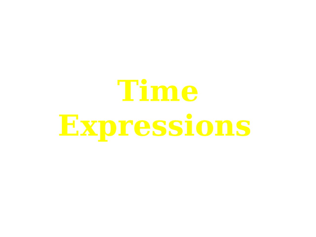 Time Expressions  