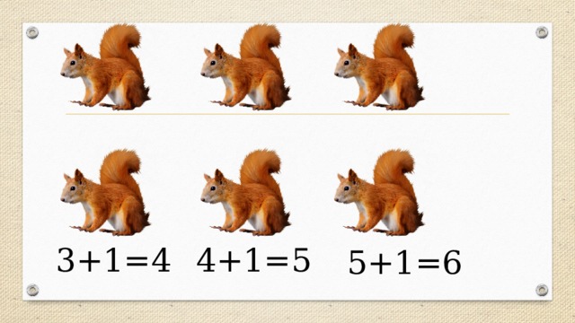 4+1=5 3+1=4 5+1=6 