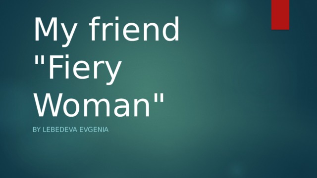 My friend 