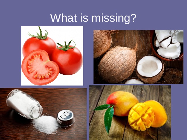 What is missing? 