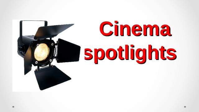 Cinema spotlights  
