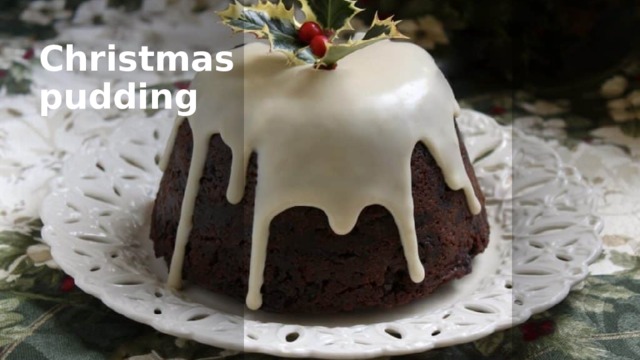 Christmas pudding 
