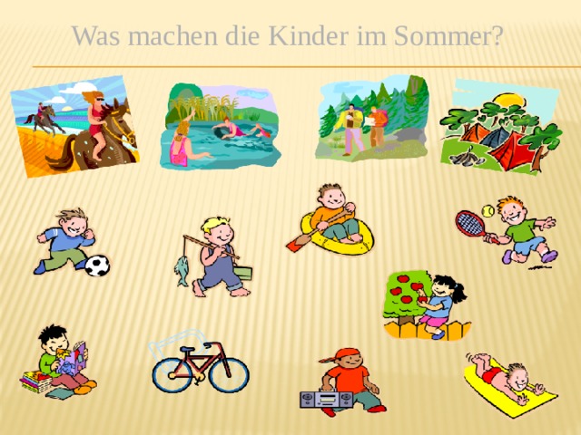 Was machen die Kinder im Sommer? 